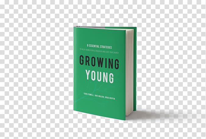 Growing Young: Six Essential Strategies to Help Young People Discover and Love Your Church Sticky Faith: Everyday Ideas to Build Lasting Faith in Your Kids Book cover Hardcover, 3d book transparent background PNG clipart