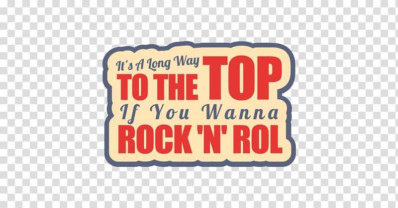 It\'s a Long Way to the Top (If You Wanna Rock \'n\' Roll) Logo Font Brand, rock and roll quotes transparent background PNG clipart