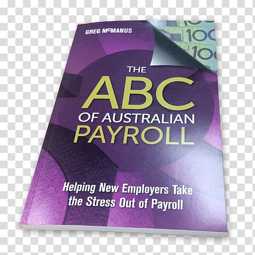 The ABC of Australian Payroll: Helping New Employers Take the Stress Out of Payroll Time & Attendance Clocks Bookkeeping, Australia transparent background PNG clipart