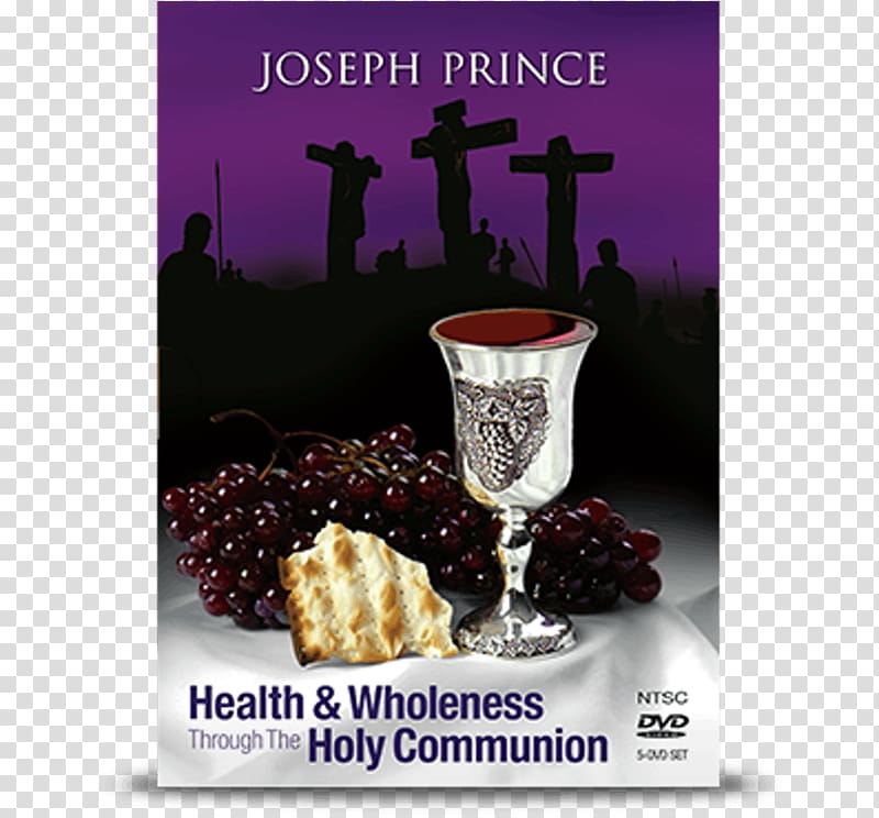 Health and Wholeness Through the Holy Communion Destined to Reign: The Secret to Effortless Success, Wholeness and Victorious Living Eucharist Spiritual Warfare The Benjamin Generation, God transparent background PNG clipart